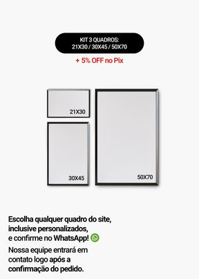 KIT 3 Quadros - Mix de Tamanhos (21x30 + 30x45 + 50x70)